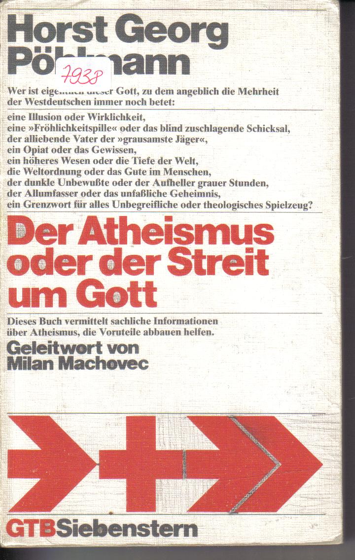 Der Atheismus oder der Streit um Gott Horst Georg Poehlmann