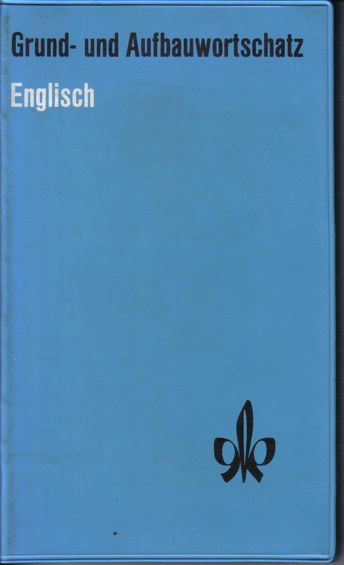 Grund - und Aufbauwortschatz Englisch