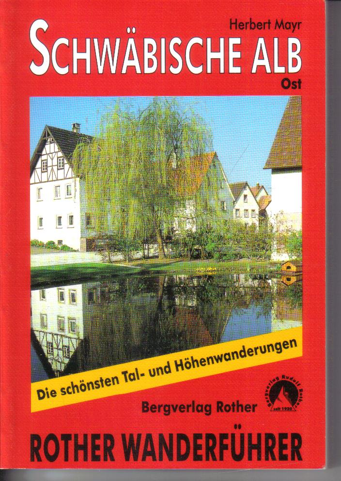 Schwaebische Alb ( Ost )Die schoensten Tal-und HoehenwanderungenRother Wanderfuehrer