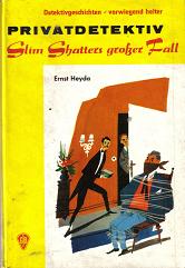 Privatdetektiv Slim Shatters grosser Fall ERNST HEYDA
