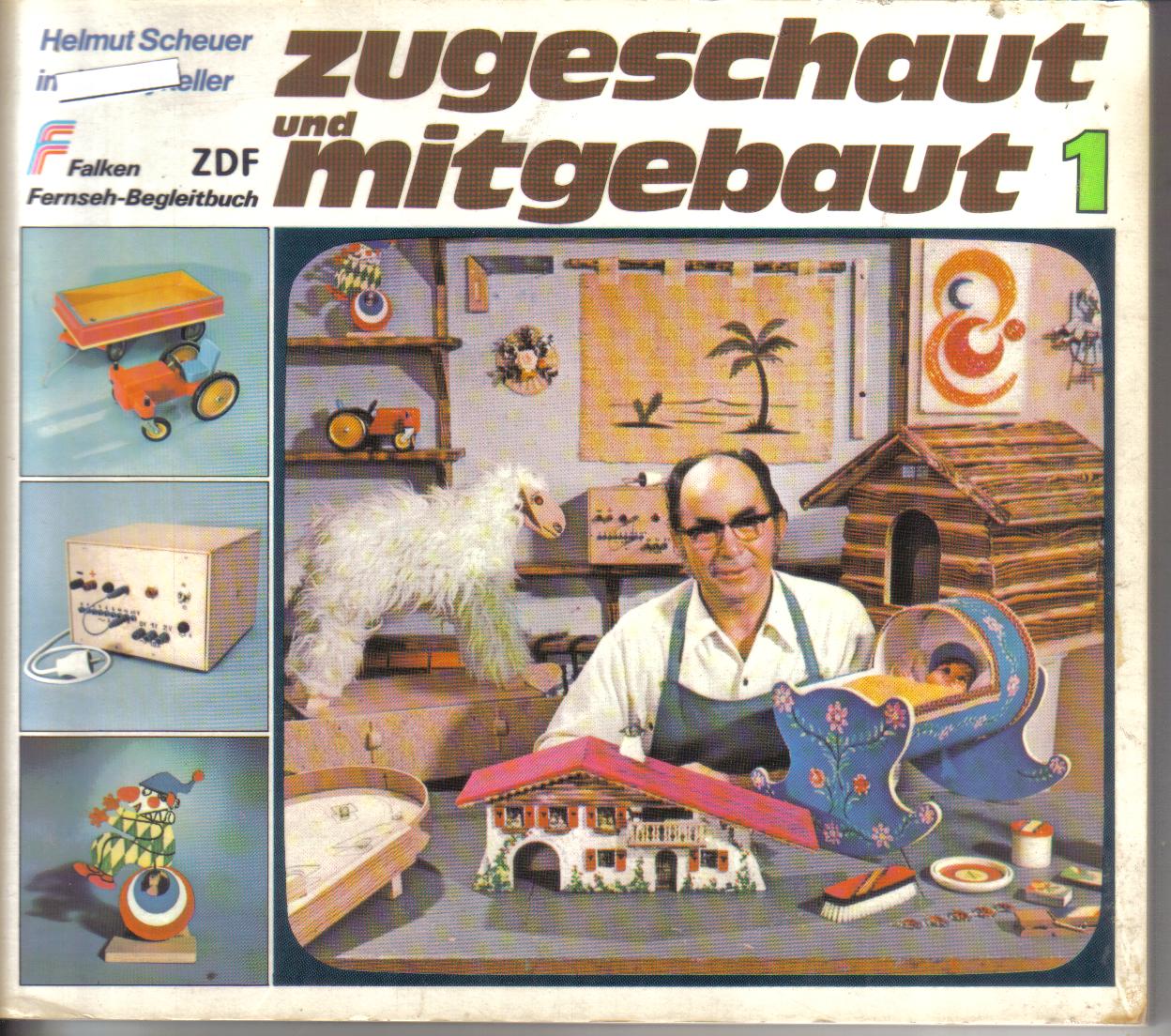 zugeschaut und mitgebaut 1H. Scheuer