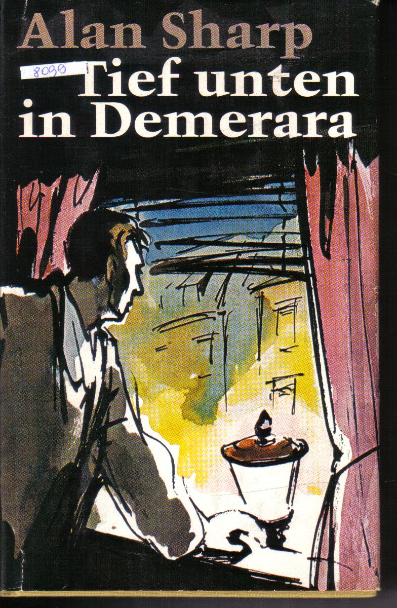 Tief unten in DemeraraAlan Sharp
