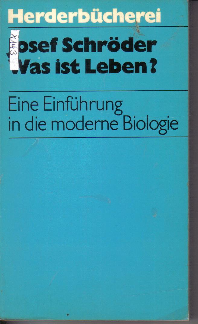 Was ist Leben?Josef  Schroeder