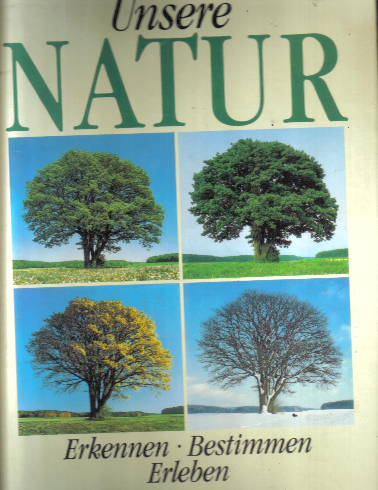 Unsere NaturErkennen -Bestimmen- Erleben