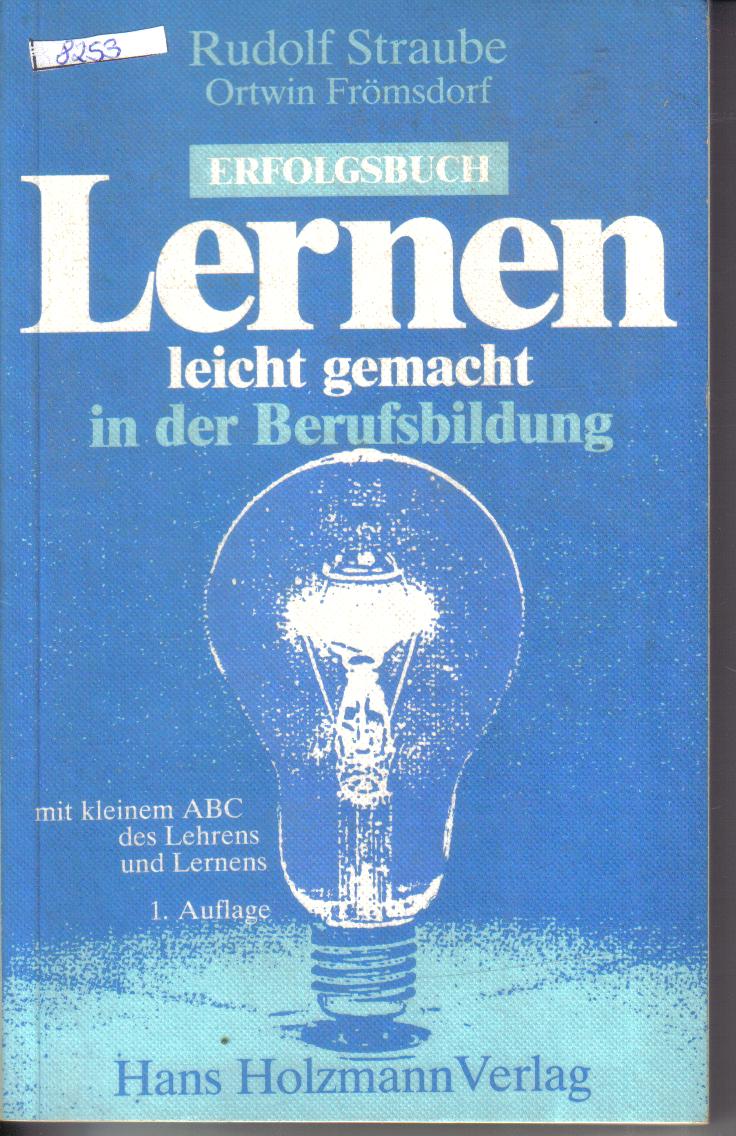 Lernen leicht gemacht in der BerufsbildungErfolgsbuchRudolf Straube