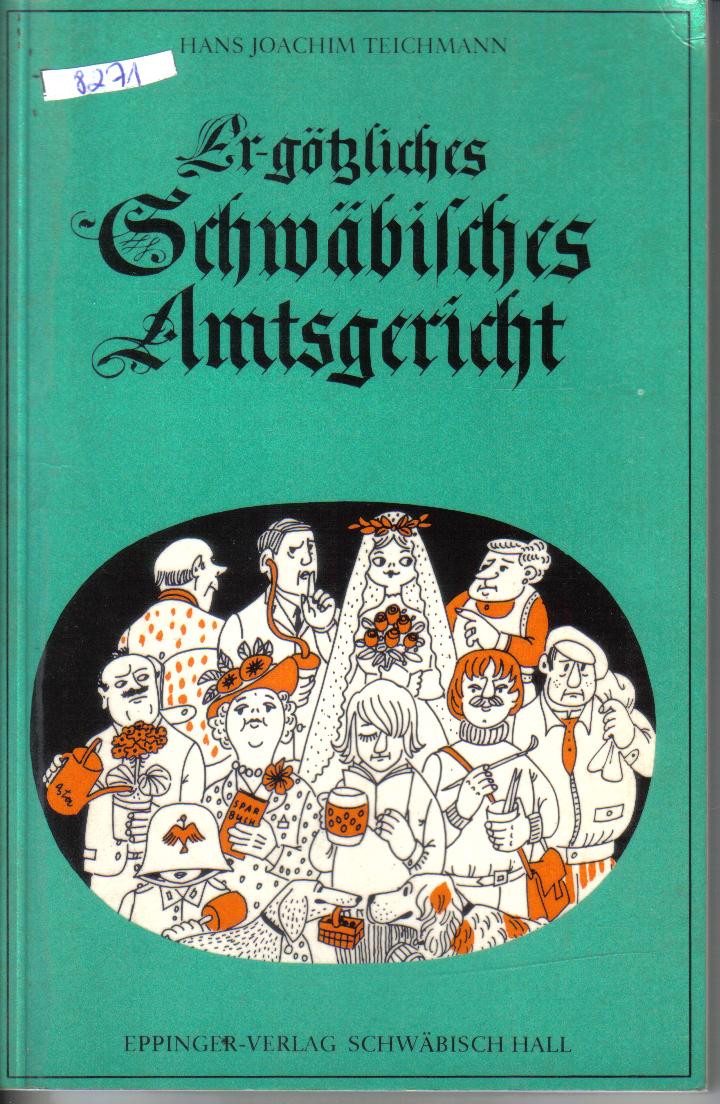 Er- goetzliches schwaebisches Amtsgericht Hans Joachim Teichmann