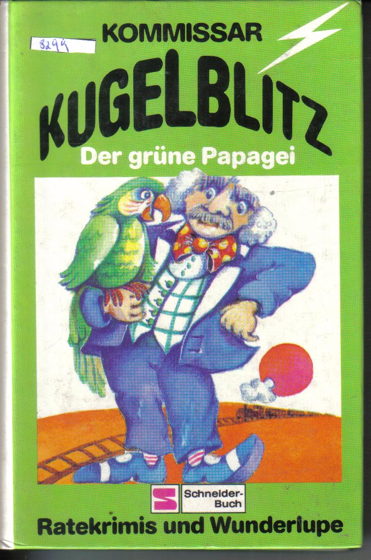 Kommissar Kugelblitz - Der gruene Papagei