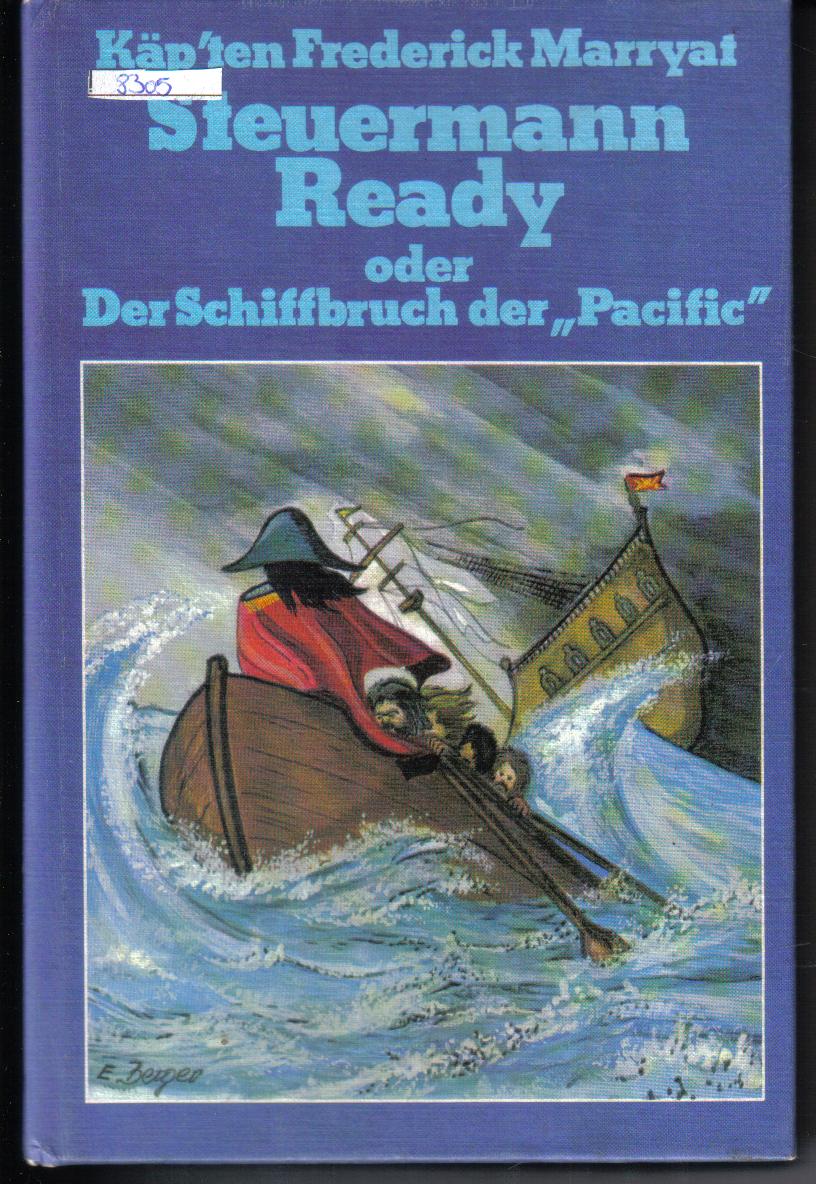 Kaep`ten Frederick Marryat Steuemann Ready oder Der Schiffbruch der "Paciffic"