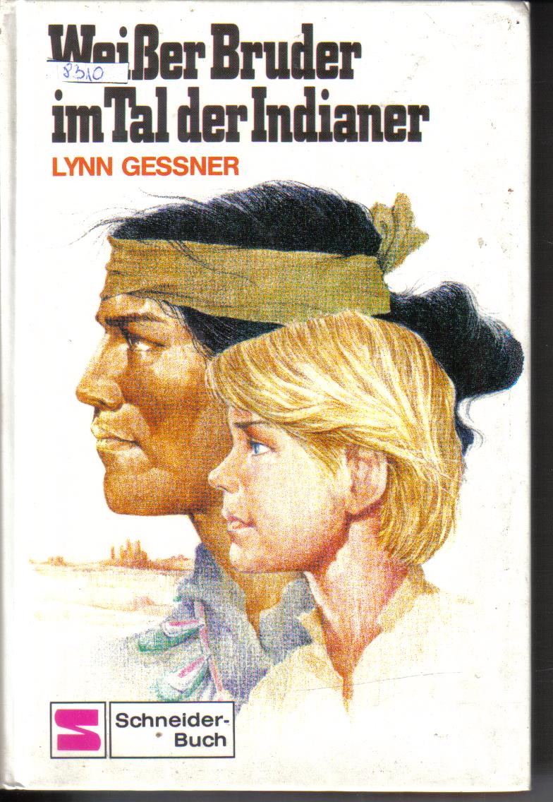 Weisser Bruder im Tal der IndianerLynn Gessner