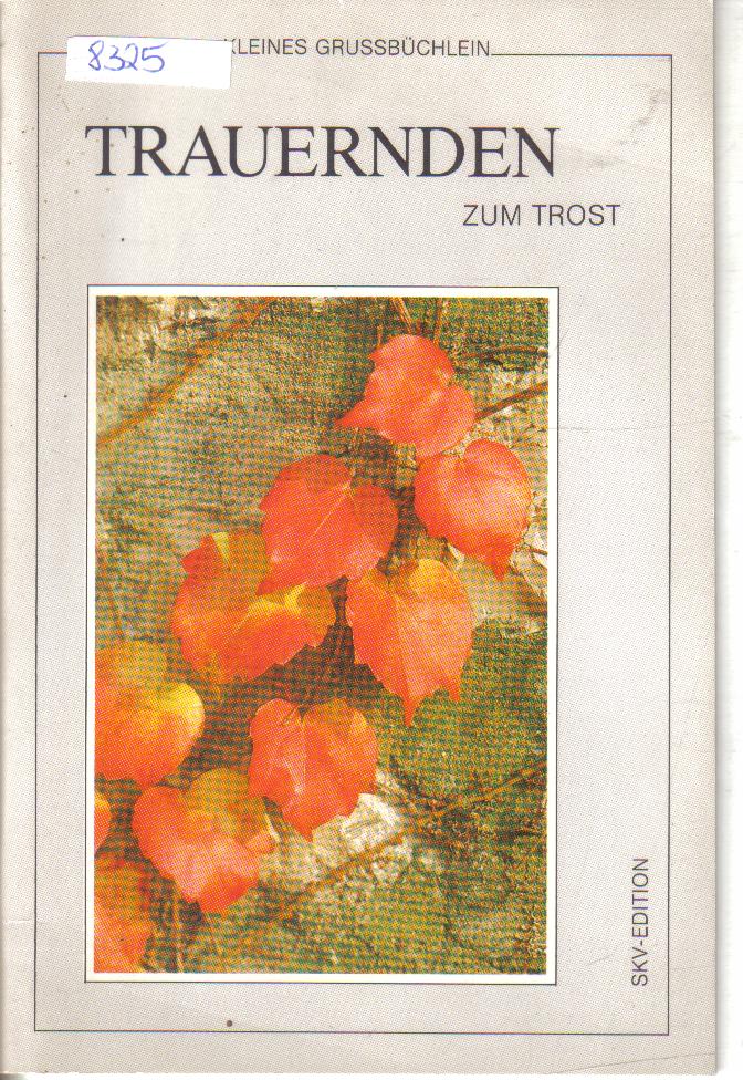 Kleines Trostbuechlein TRAUERNDEN zum TrostSKV Edition