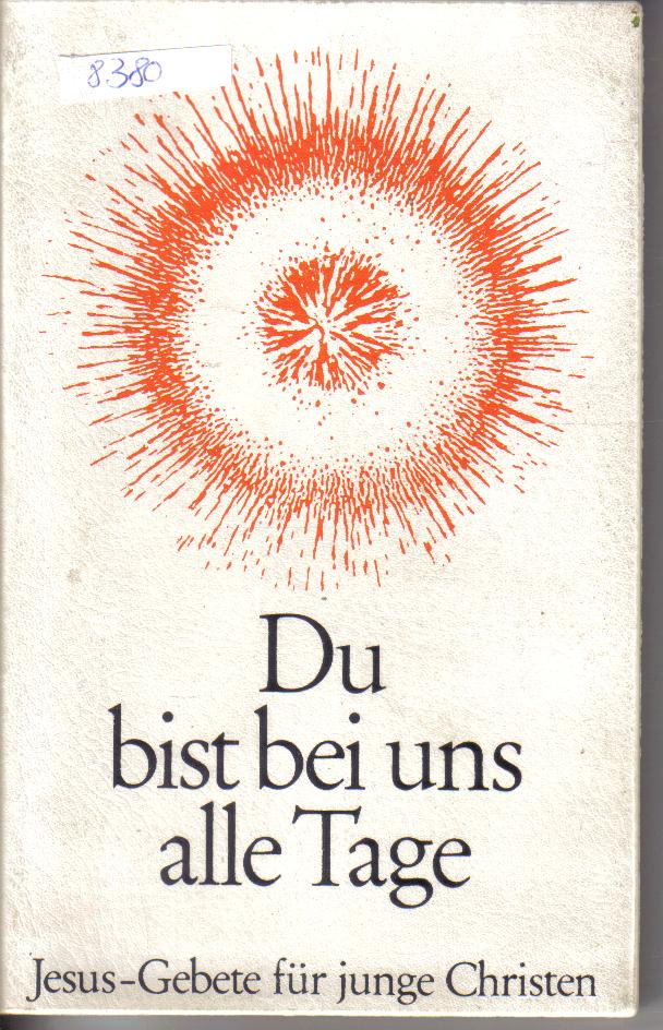Du bist bei uns alle Tage Jesus Gebet fuer junge Christen