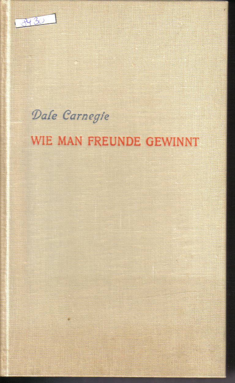 WIE MAN FREUNDE GEWINNT Dale Carnegie