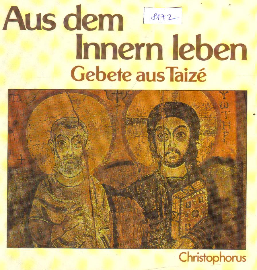 Aus dem Inneren lebenGebete aus Taize