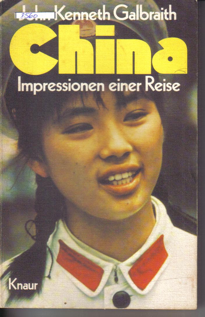 ChinaImpressionen einer ReiseJohn Kenneth Galbraith
