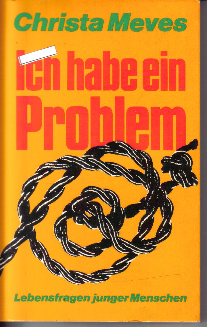 Ich habe ein Problem Christa Meves