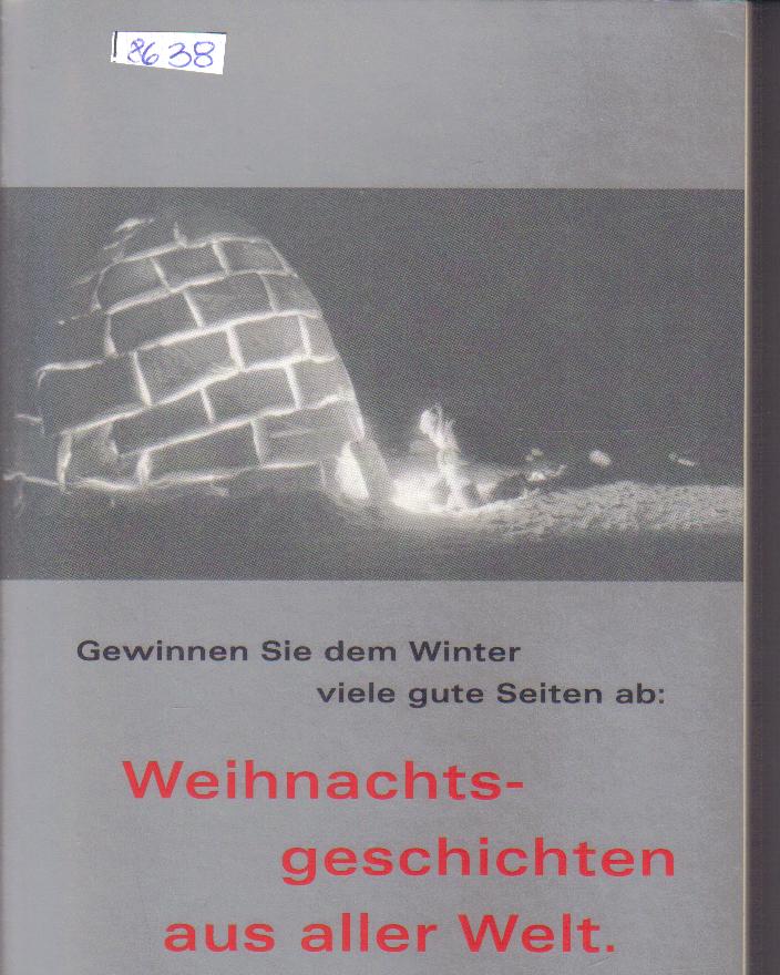 Weihnachtsgeschichten aus aller Welt Gewinnen Sie dem Winter viele gute Seiten ab