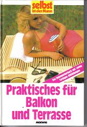 selbst ist der Mann Praktisches fuer Balkon und Terasse