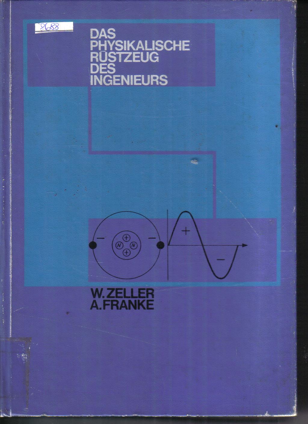 Das phYsikalische Ruestzeug des IngenieursZeller / Franke