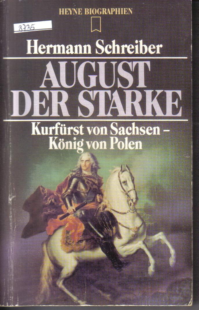 August der StarkeHermann Schreiber