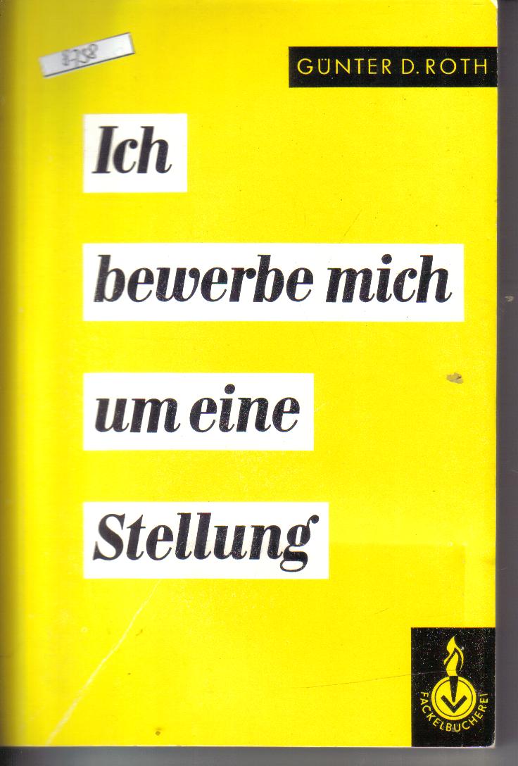 Ich bewerbe mich um eine StellungGuenter D. Roth