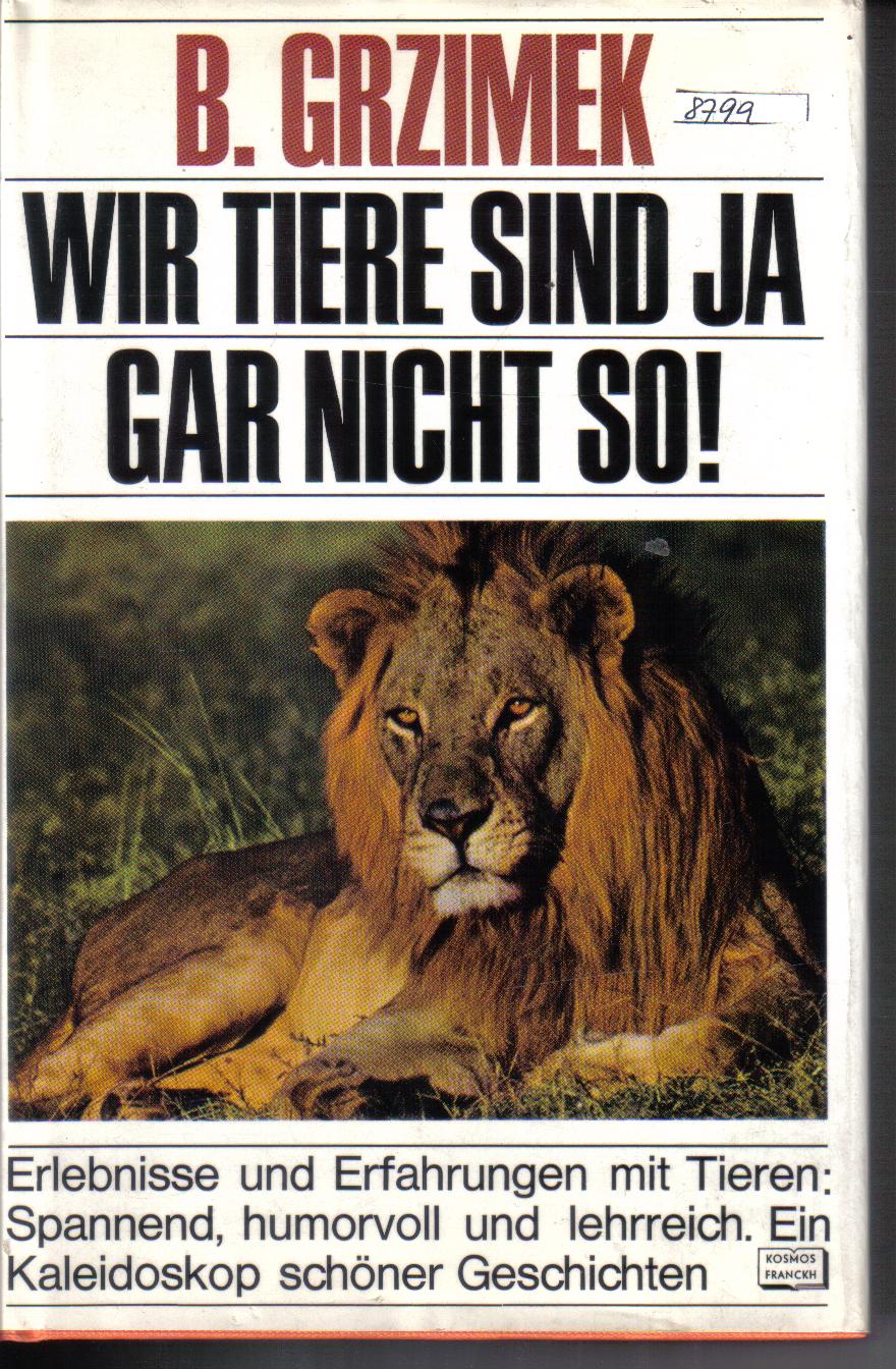 Wir Tiere sind ja gar nicht soB. Grzimek