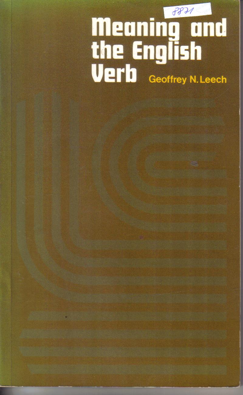 Meaning and the English Verb Geoffrey N. Leech