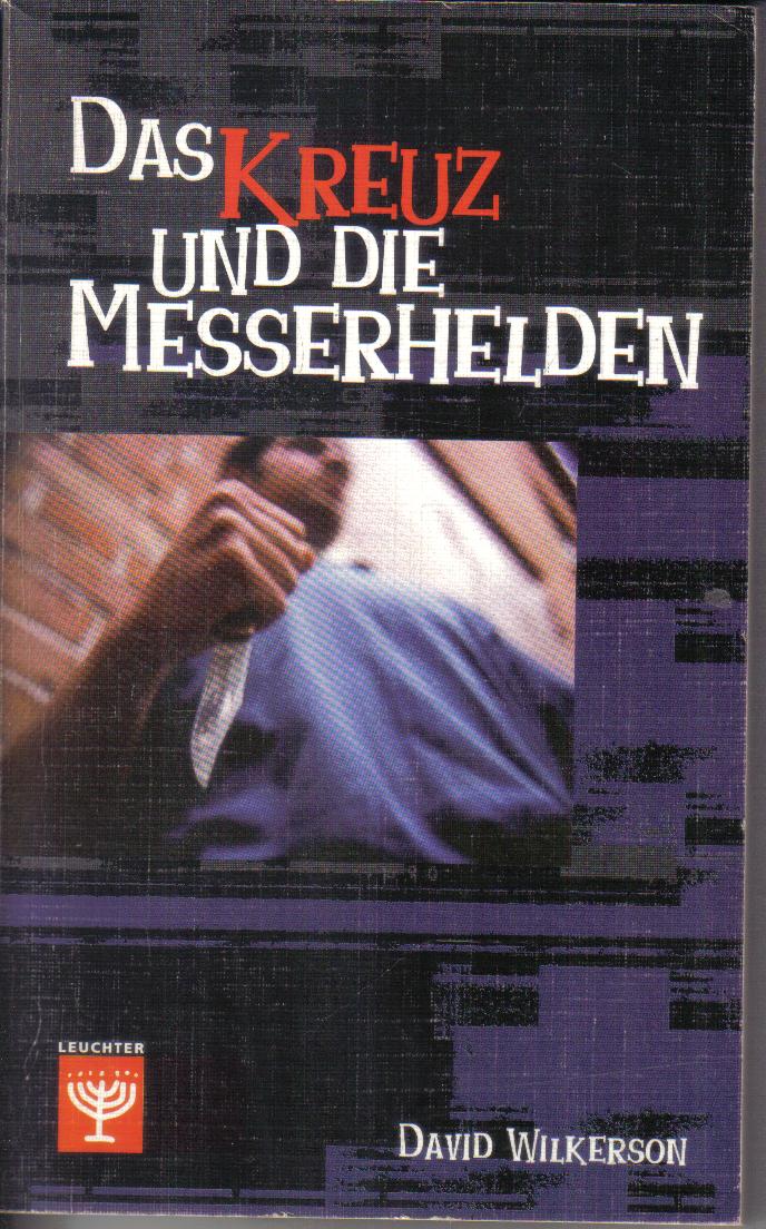 Das KREUZ und die MesserheldenDavid Wilkerson