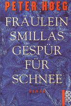 Fraeulein Smilas Gespuer fuer Schnee Peter Hoeg