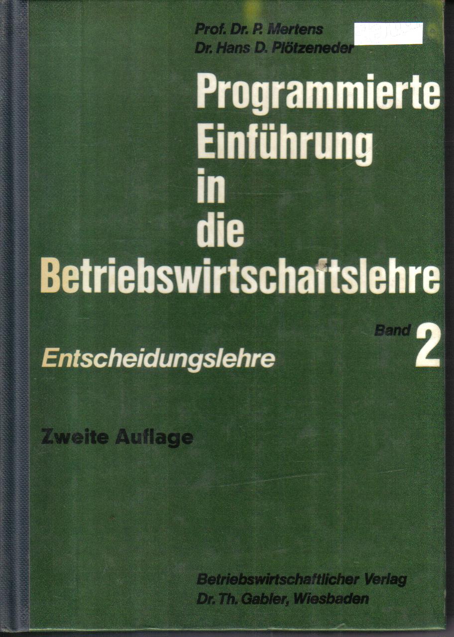 Programmierte Einfuehrung in die BetriebswirtschaftslehreBand 2 Mertens / Ploetzender