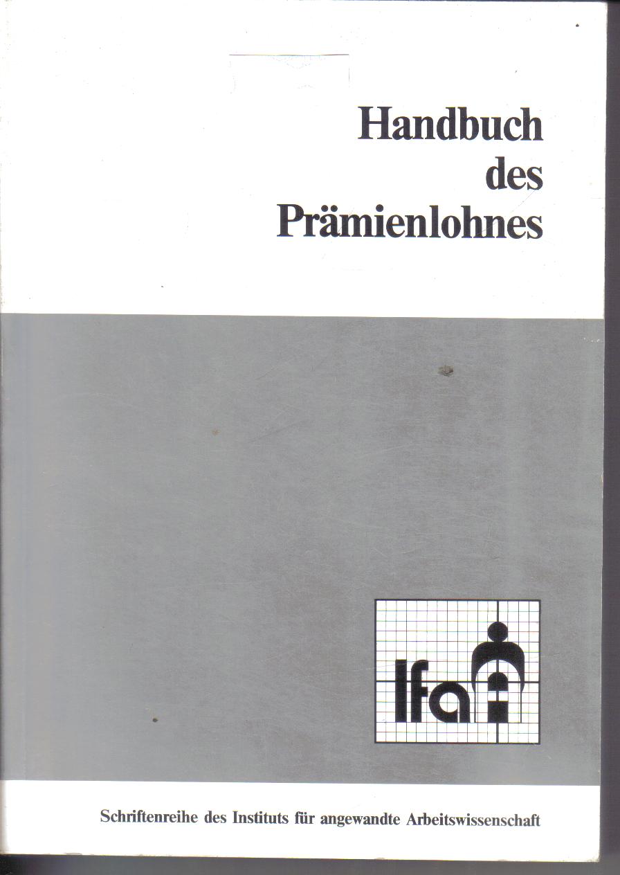 Handbuch des Praemienlohnes IFaA  H. Voigtlaender, R. Weil H. Fremmer