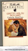 Silhouette ROMANZE Gerettet, weil Du mich liebst CELESTE HAMILTON