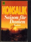 Saison fuer Damen Heinz G. Konsalik