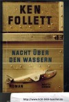 Nacht ueber den WassernKen Follett
