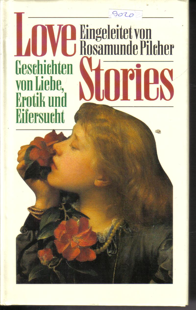 Love Stories eingeleitet von ROSAMUNDE PILCHER, zusammengetragen von LYNN CURTIS