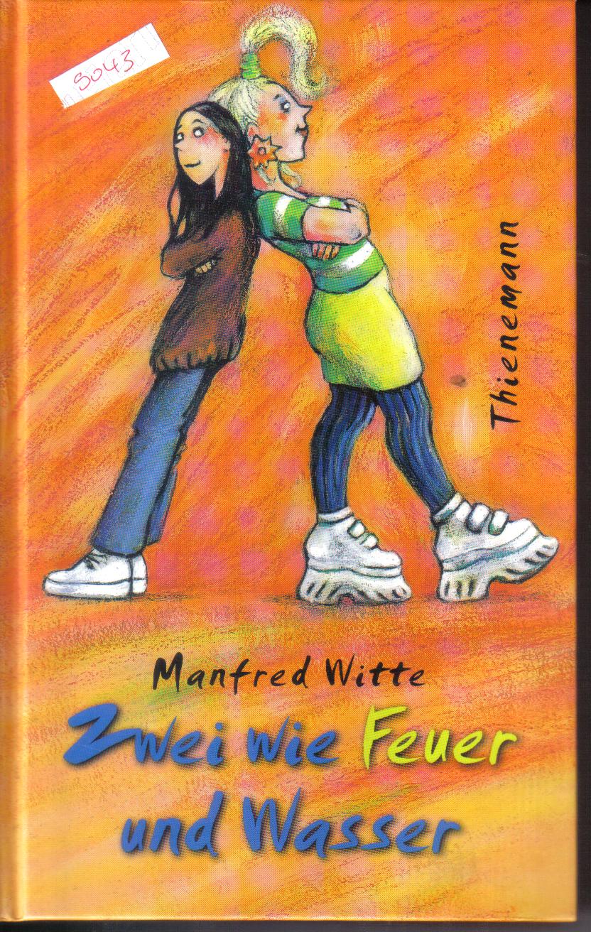 Zwei wie Feuer und WasserManfred Witte