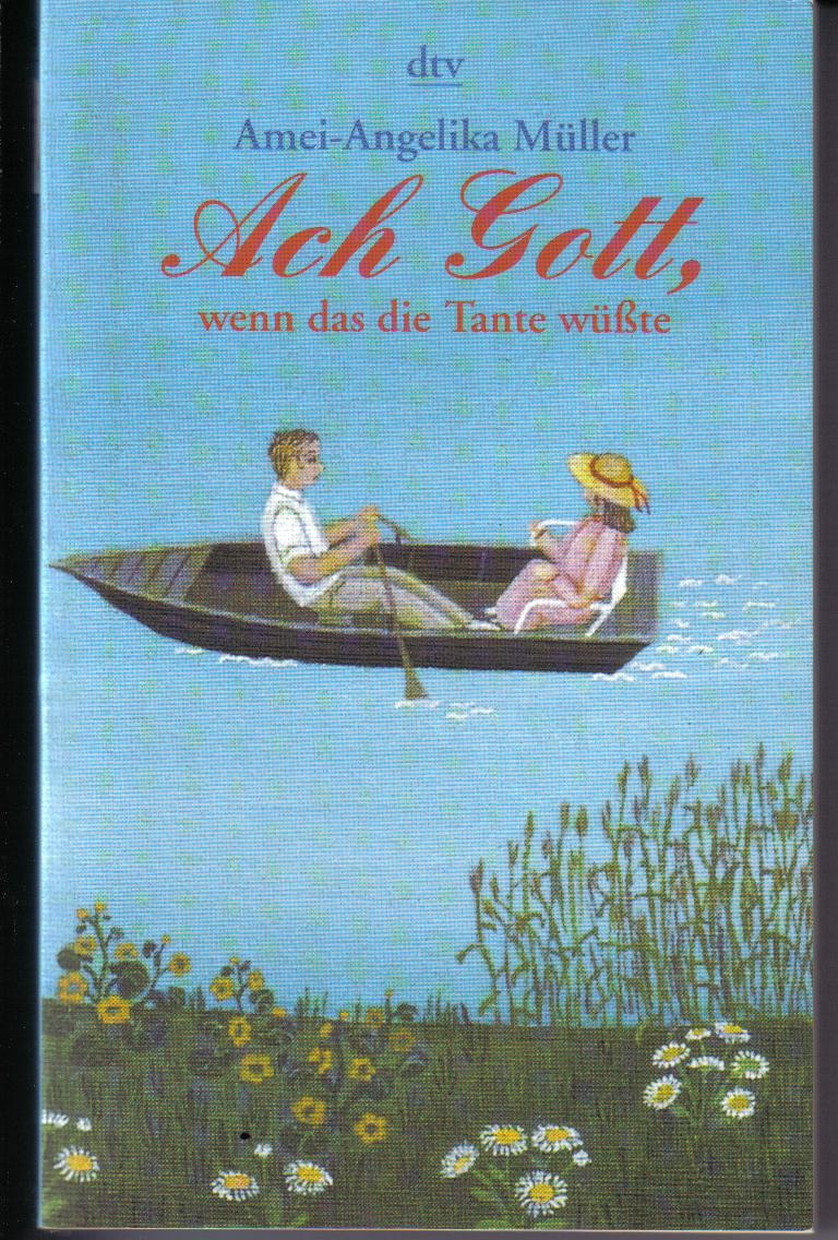 Ach Gott, wenn das die Tante wuesste Angelika Amei Mueller