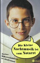 Die kleine Nachtmusik ist vom Notarzt kuriose Missverstaendnisse aus Kindermund