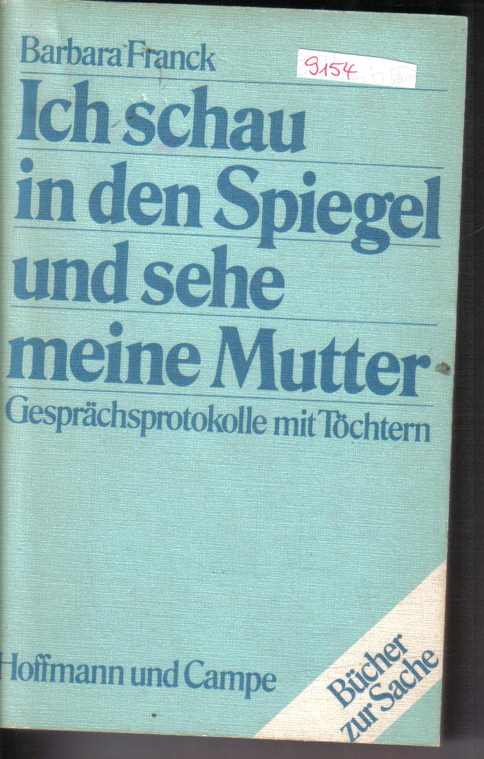 Ich schau in den Spiegel und sehe meine MutterBarbara Franck