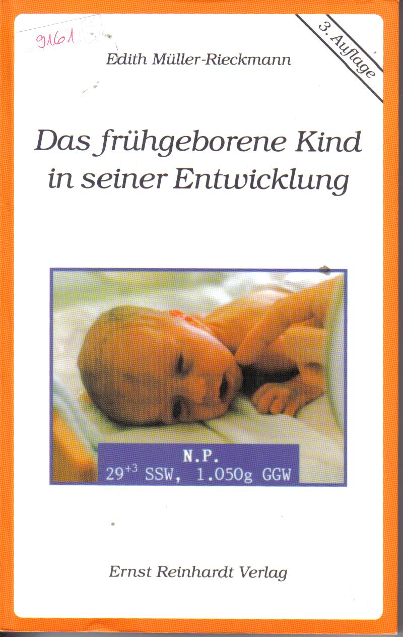 Das fruehgeborene Kind in seiner EntwicklungEdith Mueller-Rieckmann