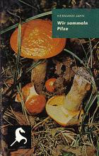 Wir sammeln PilzeHerrmann Jahn