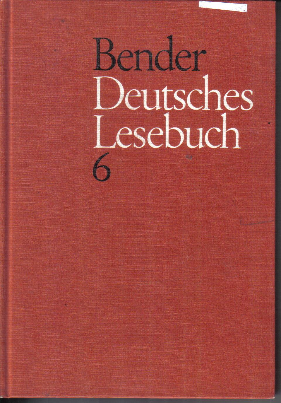 Bender Deutsches Lesebuch 6 fuer Gymnasien 11. Schuljahr 1972
