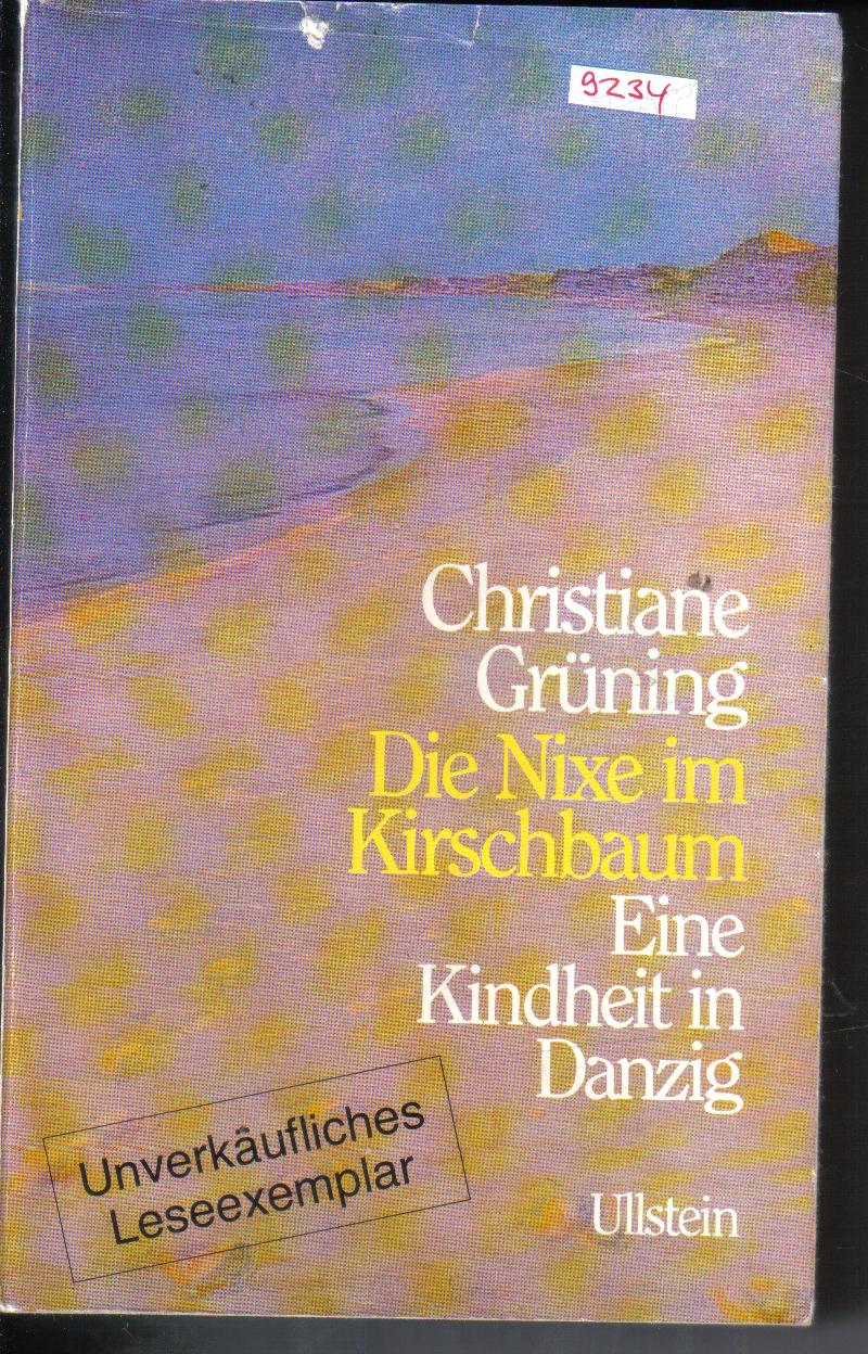 Die Nixe im KirschbaumEine Kindheit in Danzig Christiane Gruening