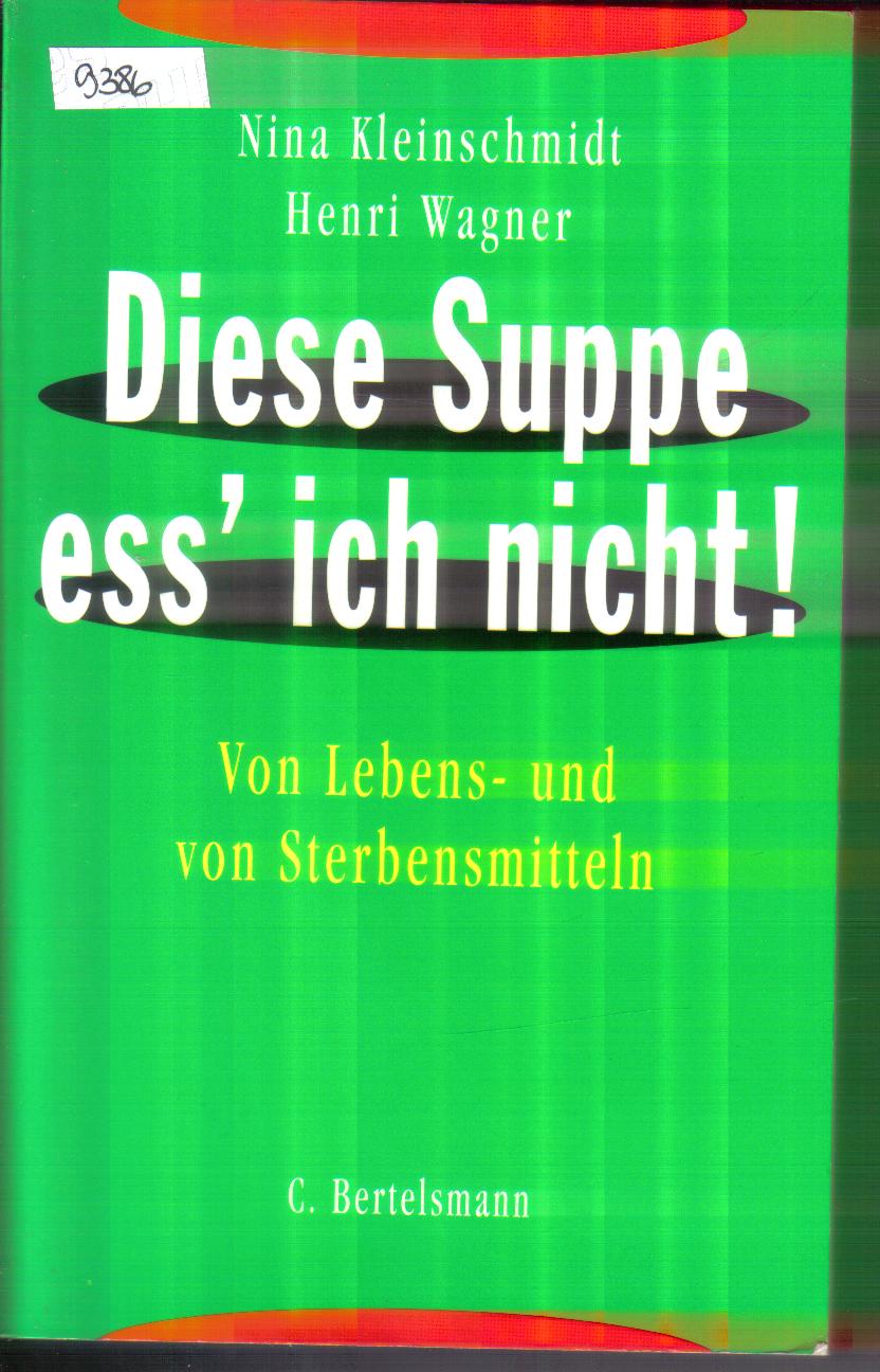 Diese Suppe ess`ich nicht ! Nina Kleinschmidt / Henri Wagner