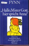 Hallo Mister Gott hier spricht Anna Fynn