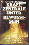 Kraftzentrale UnterbewusstseinErhard F. Freitag