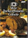 Wir bekommen Gaeste Das A & O des Kochens   ein Horizont Buch