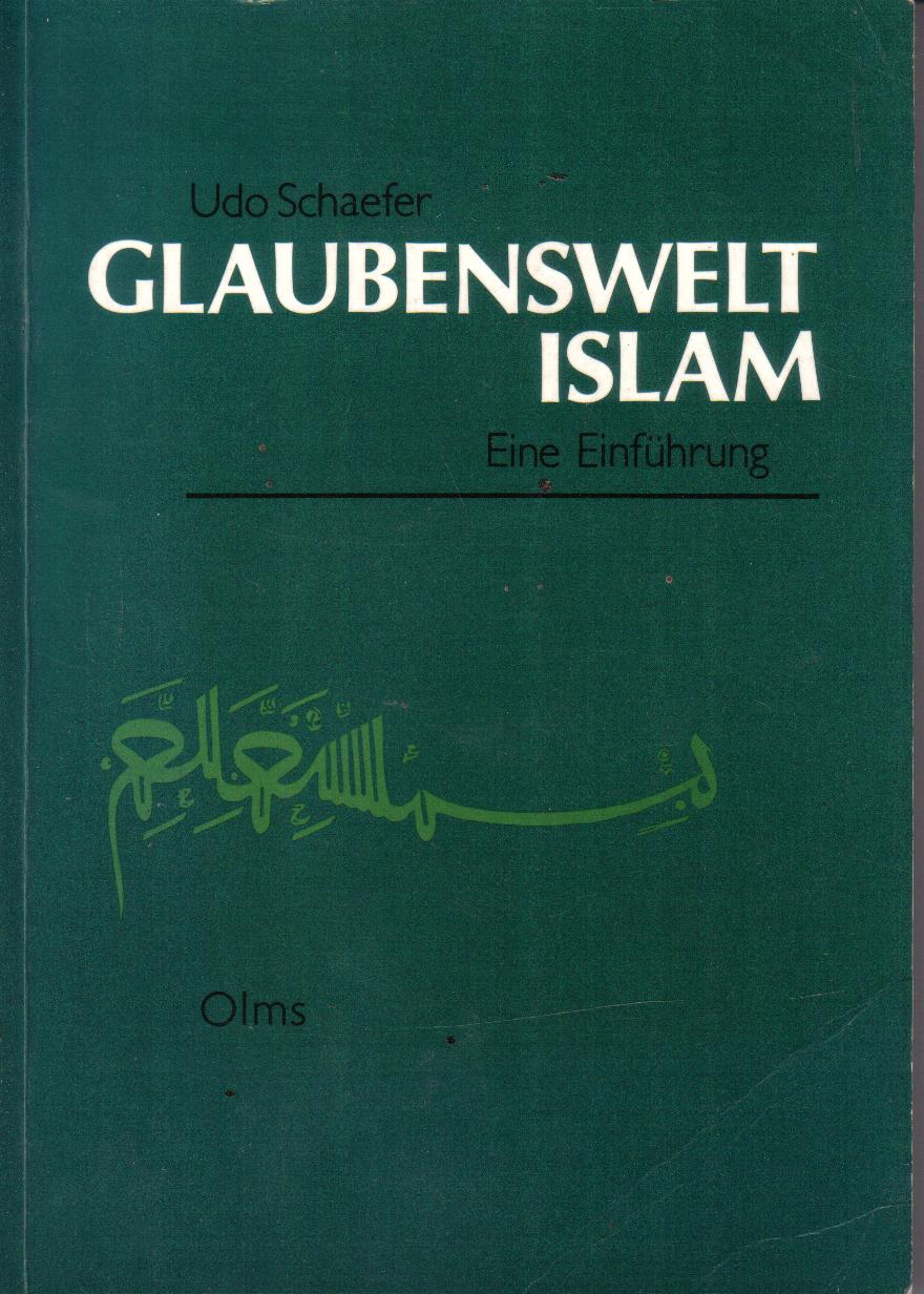 Glaubenswelt IslamUdo Schaefer
