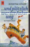 und ploetzlich war der Anker weg Roswitha Koehler