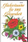 Glueckwuensche fuer 1001 Gelegenheitherausgegeben von Peter Koehler