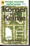 Koerner und Keime Der Sprossengarten im Zimmer Rose-Marie Noecker